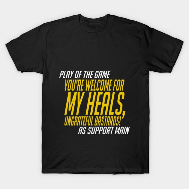 Overwatch - You're welcome for my heals T-Shirt by alcateiaart